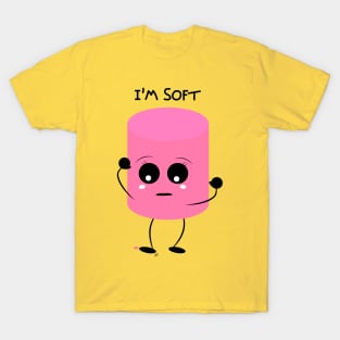 I'm soft marshmallow T-Shirt